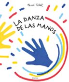 DANZA DE LAS MANOS, LA, de Hervé Tullet | portada del libro