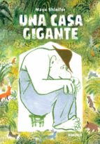 CASA GIGANTE, UNA, de Maya Shleifer | portada del libro