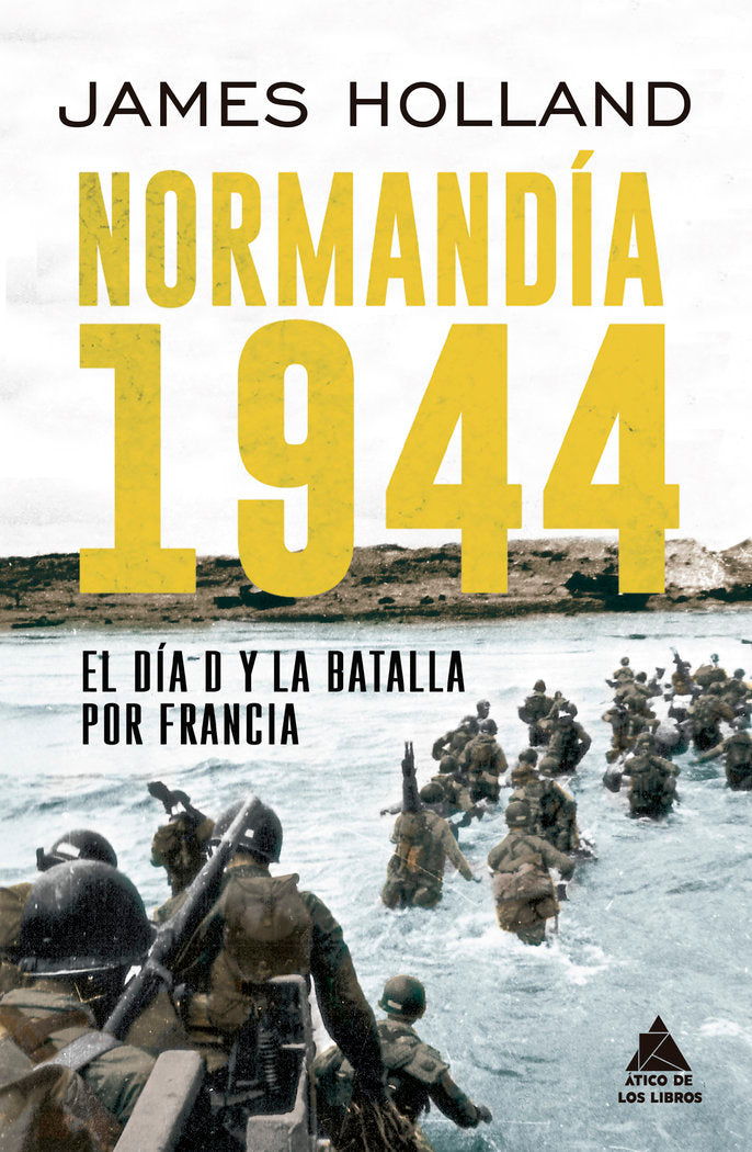 NORMANDIA 1944, de JAMES HOLLAND | portada del libro