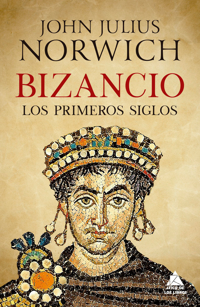 BIZANCIO. LOS PRIMEROS SIGLOS, de NORWICH, JOHN JULIUS | portada del libro