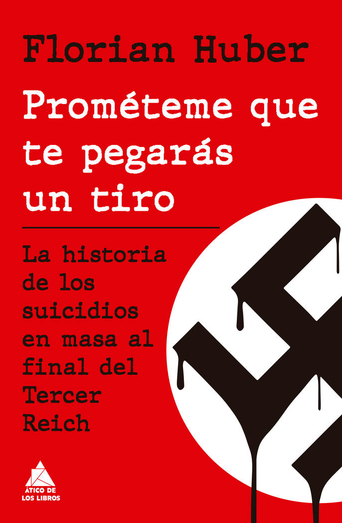 PROMETEME QUE TE PEGARAS UN TIRO, de FLORIAN HUBER | portada del libro