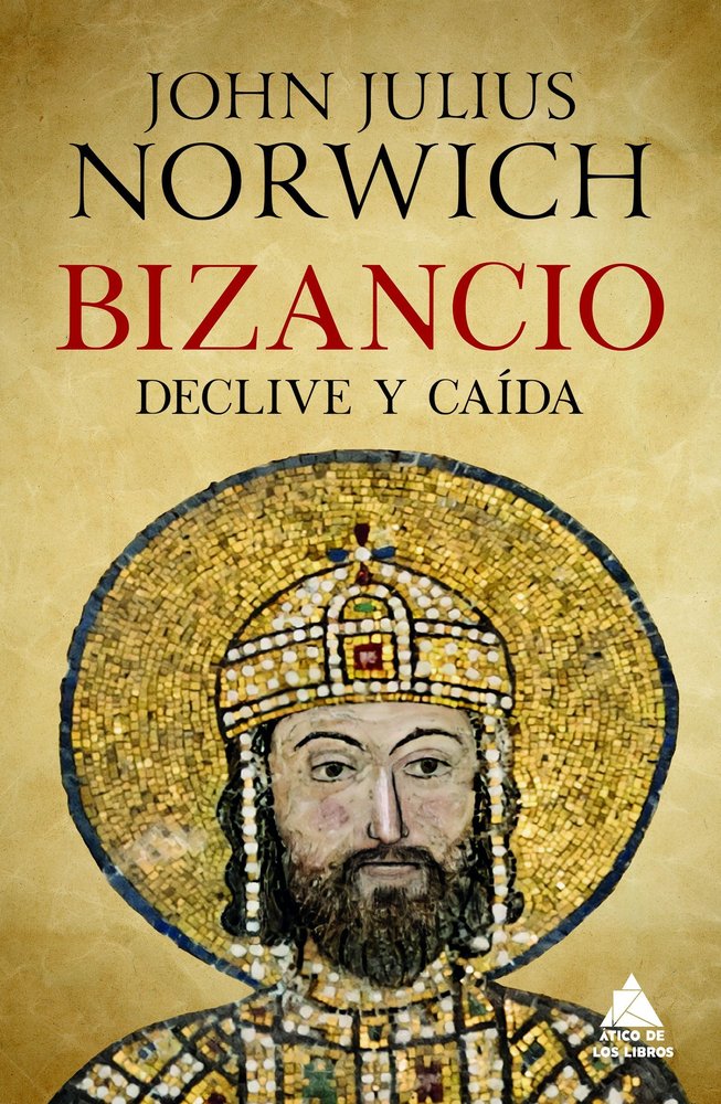 BIZANCIO DECLIVE Y CAIDA, de NORWICH,JOHN JULIUS | portada del libro