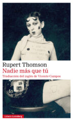 NADIE MÁS QUE TÚ, de Rupert Thomson | portada del libro