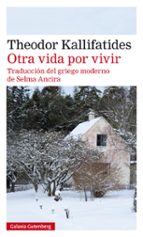 OTRA VIDA POR VIVIR, de Theodor Kallifatides | portada del libro