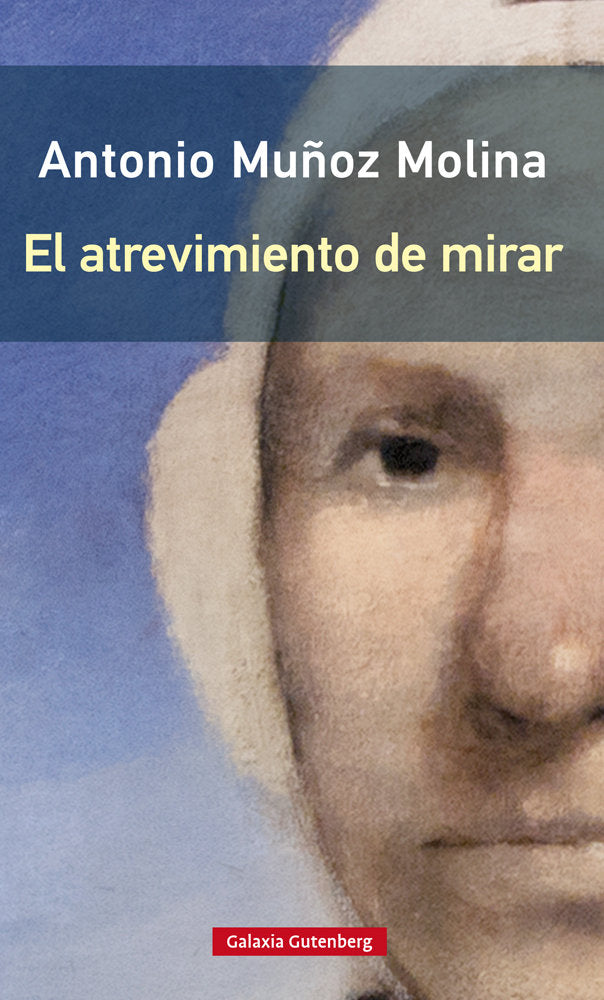 ATREVIMIENTO DE MIRAR, EL (RÚSTICA), de Muñoz Molina | portada del libro