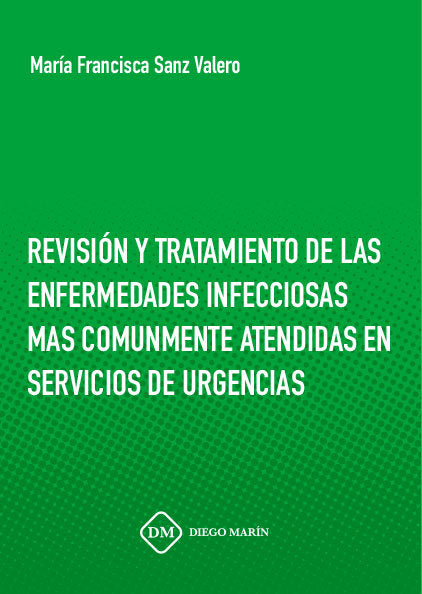 REVISION Y TRATAMIENTO DE LAS ENFERMEDADES INFECCIOSAS MAS COMUNMENTE ATENDIDAS EN SERVICIOS DE URGE, de SANZ VALERO | portad