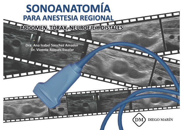 SONOANATOMIA PARA ANESTESIA REGIONAL ABDOMEN, TORAX, NEUROEJE Y DISTALES, de SANCHEZ AMADOR | portada del libro