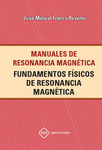 FUNDAMENTOS FISICOS DE RESONANCIA MAGNETICA, de FRANCO REVERTE, JUAN MANUEL | portada del libro