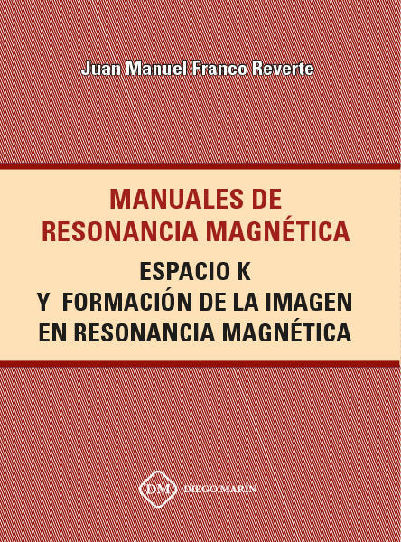 ESPACIO K Y FORMACION DE LA IMAGEN EN RESONANCIA MAGNETICA, de FRANCO REVERTE, JUAN MANUEL | portada del libro