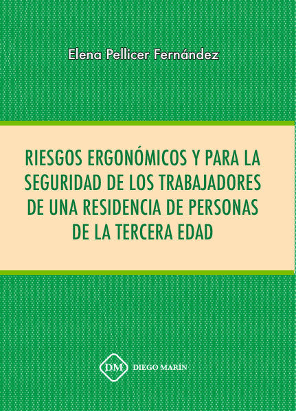 RIESGOS ERGONOMICOS Y PARA LA SEGURIDAD DE LOS TRABAJADORES DE UNA RESIDENCIA DE PERSONAS DE LA TERC, de ELENA PELLICER FERNA