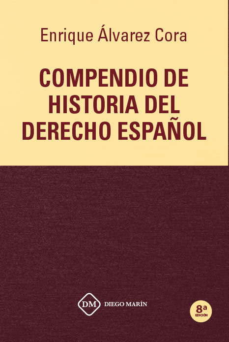 COMPENDIO DE HISTORIA DEL DERECHO ESPAÑOL, de ALVAREZ CORA | portada del libro