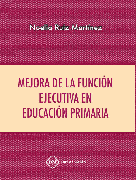 MEJORA DE LA FUNCION EJECUTIVA EN EDUCACION PRIMARIA, de RUIZ MARTINEZ, NOELIA | portada del libro