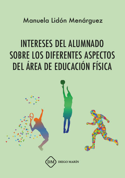 INTERESES DEL ALUMNADO SOBRE LOS DIFERENTES ASPECTOS DEL AREA DE EDUCACION FISICA, de LIDON MENARGUEZ, MANUELA DE LOS REYES |