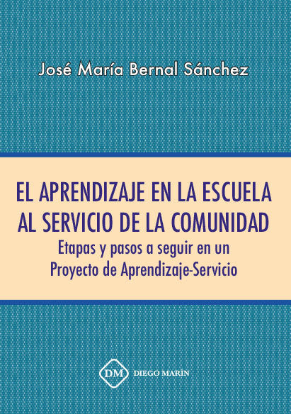 EL APRENDIZAJE EN LA ESCUELA AL SERVICIO DE LA COMUNIDAD, de BERNAL SANCHEZ, JOSE MARIA | portada del libro