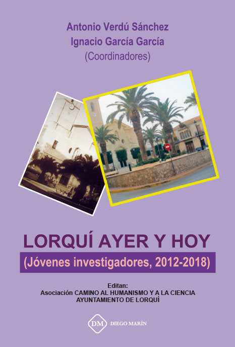 LORQUI AYER Y HOY (JOVENES INVESTIGADORES, 2012-2018), de ANTONIO VERDU SANCHEZ | portada del libro