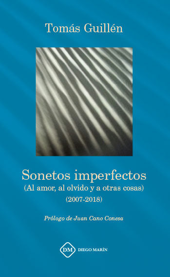 SONETOS IMPERFECTOS (AL AMOR, AL OLVIDO Y A OTRAS COSAS) (2007-2018), de GUILLEN SANCHEZ | portada del libro
