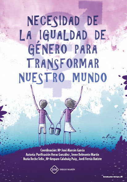 NECESIDAD DE LA IGUALDAD DE GENERO PARA TRANSFORMAR NUESTRO MUNDO: PAPEL DE LOS OBJETIVOS DE DESARRO | portada del libro