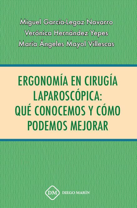 ERGONOMIA EN CIRUGIA LAPAROSCOPICA: QUE CONOCEMOS Y COMO PODEMOS MEJORAR, de GARCIA-LEGAZ NAVARRO | portada del libro