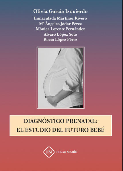 DIAGNOSTICO PRENATAL: EL ESTUDIO DEL FUTURO BEBE, de GARCIA IZQUIERDO | portada del libro