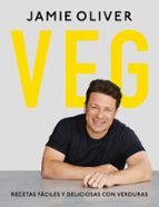 VEG. Recetas fáciles y deliciosas con verduras, de Jamie Oliver | portada del libro