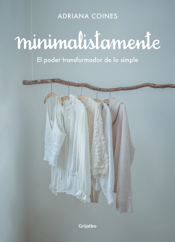 Minimalistamente. El poder transformador de lo simple, de Coines | portada del libro