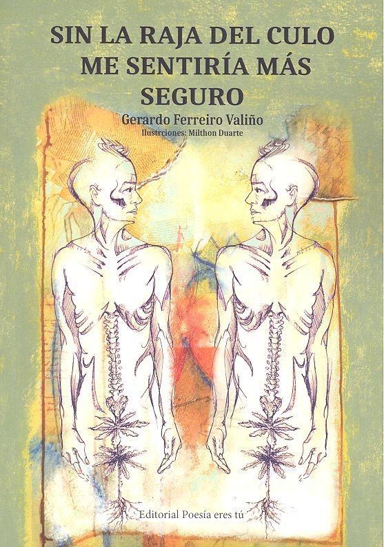 SIN LA RAJA DEL CULO ME SENTIRÍA MÁS SEGURO, de FERREIRO VALIÑO, GERARDO | portada del libro