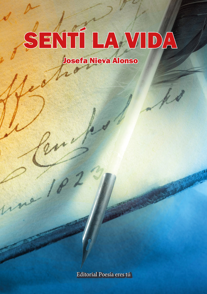 Sentí la vida, de Nieva Alonso, Josefa | portada del libro