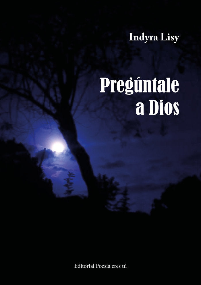 PREGÚNTALE A DIOS, de Lisy, Indyra | portada del libro