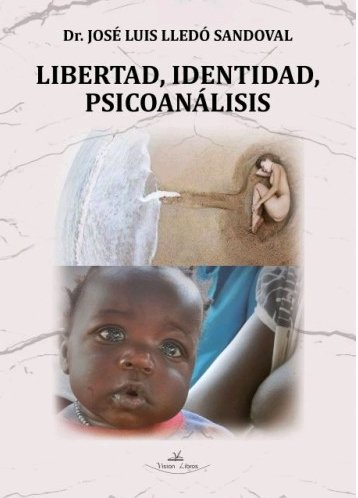 Libertad, Identidad, Psicoanálisis, de Lledó Sandoval, José Luis | portada del libro