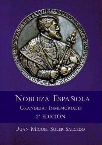 Nobleza Española. Grandezas Inmemoriales 2ª edición, de Soler Salcedo, Juan Miguel | portada del libro