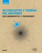 GUIA BREVE 50 CONCEPTOS Y TEORIAS DEL UNIVERSO: DESCUBRIMIENTOS Y FENOMENOS, de CHARLES LIUKAREN MASTERS | portada del libro