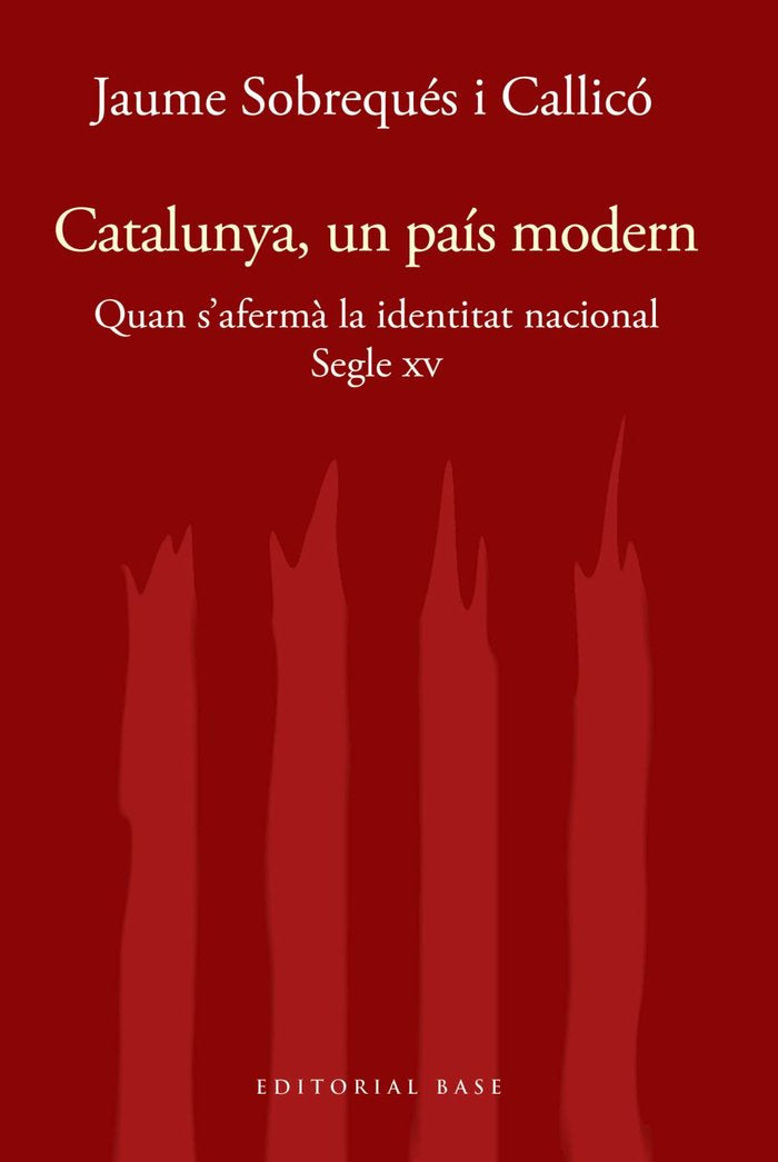 Catalunya, un país modern. Quan s'afermà la identitat nacional al segle XV, de Sobrequés i Callicó, Jaume | portada del libro