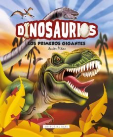 Dinosaurios. Los primeros gigantes, de Giménez Piñas, Xavier | portada del libro