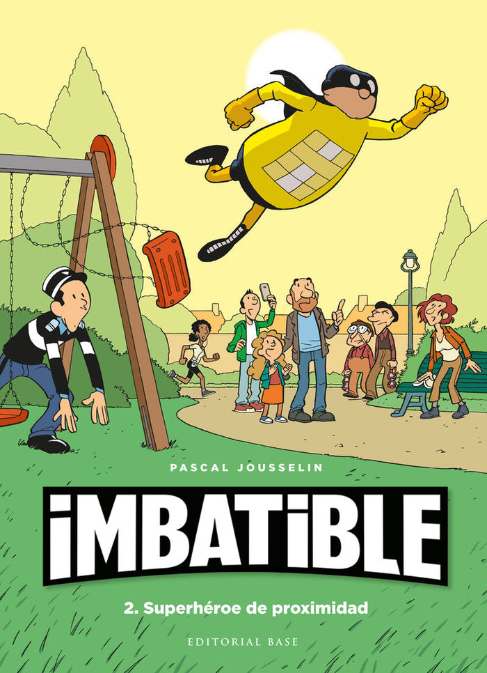 Imbatible 2. Superhéroe de proximidad, de Jousselin, Pascal | portada del libro