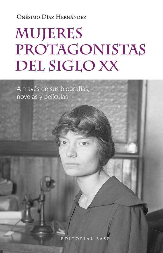 Mujeres protagonistas del siglo XX, de Díaz Hernández, Onésimo | portada del libro