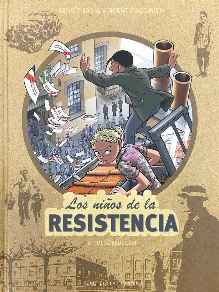 Los niños de la Resistencia 6. ¡Desobedecer!, de Ers, Benoît | portada del libro