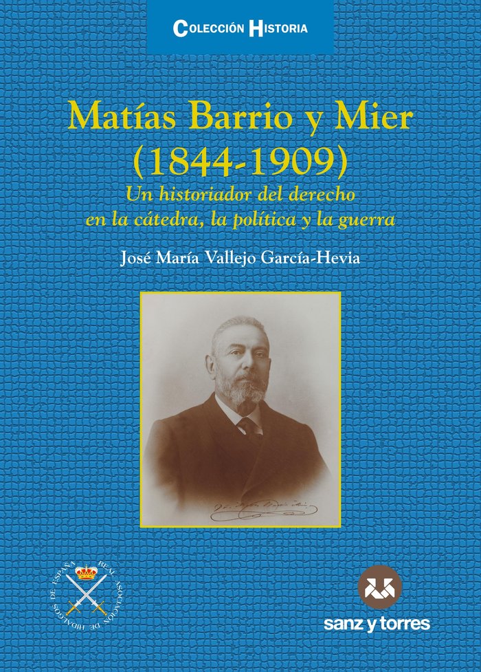 MATIAS BARRIO Y MIER (1844-1909), de VALLEJO GARCIA-HEVIA, JOSE MARIA | portada del libro