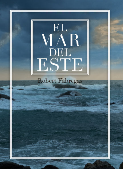 El mar del este, de Fàbregas i Ripoll, Robert | portada del libro