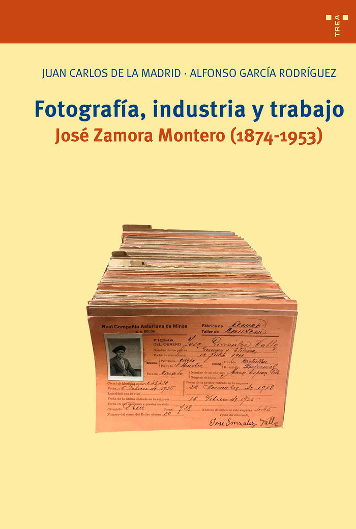 Fotografía, industria y trabajo. José Zamora Montero (1874-1953), de Madrid Álvarez | portada del libro