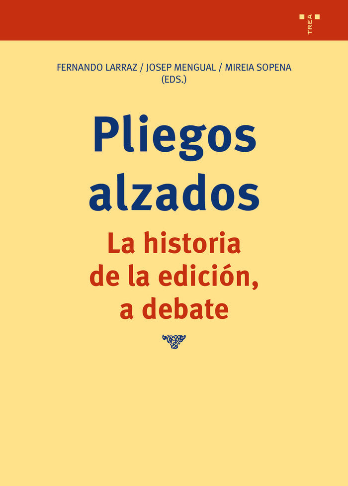 Pliegos alzados. La historia de la edición, a debate, de Larraz, Fernando | portada del libro
