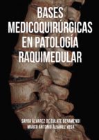 Bases medicoquirúrgicas en patología raquimedular, de MARCO ANTONIO ALVAREZ VEGA | portada del libro
