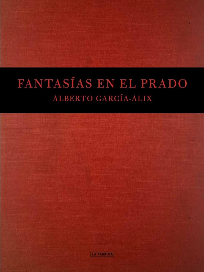 Fantasías en el Prado, de GARCIA-ALIX | portada del libro