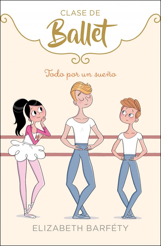 Todo por un sueño (Clase de Ballet 3), de Barféty, Elizabeth | portada del libro