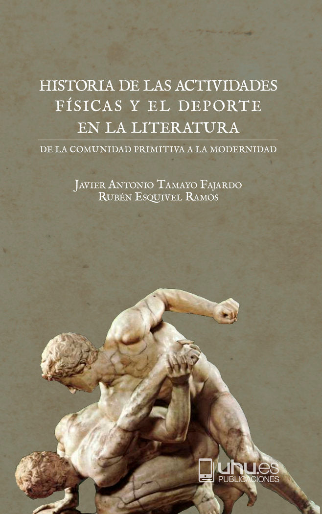 HISTORIA DE LAS ACTIVIDADES FÍSICAS Y EL DEPORTE EN LA LITERATURA, de Tamayo Fajardo, Javier Antonio | portada del libro