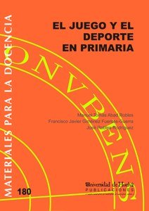 EL JUEGO Y EL DEPORTE EN PRIMARIA, de Abad Robles, Manuel Tomás | portada del libro