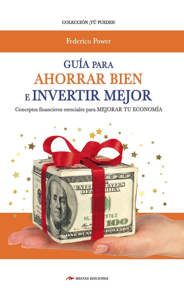 Guía para ahorrar bien e invertir mejor, de Power Esteban, Federico | portada del libro