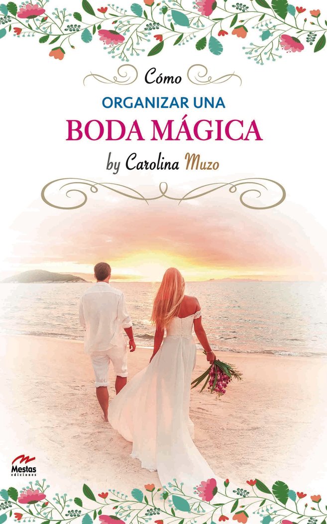 Cómo organizar una boda mágica, de Muzo Guamán, Carolina | portada del libro