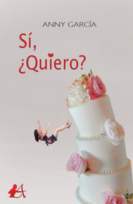 Sí, ¿quiero?, de García, Anny | portada del libro