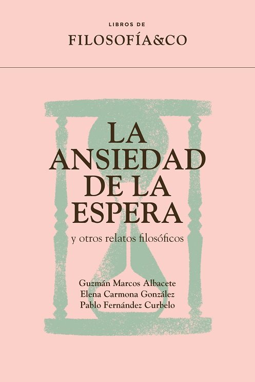ANSIEDAD DE LA ESPERA Y OTROS RELATOS FILOSOFICOS,LA, de MARCOS,GUZMAN | portada del libro