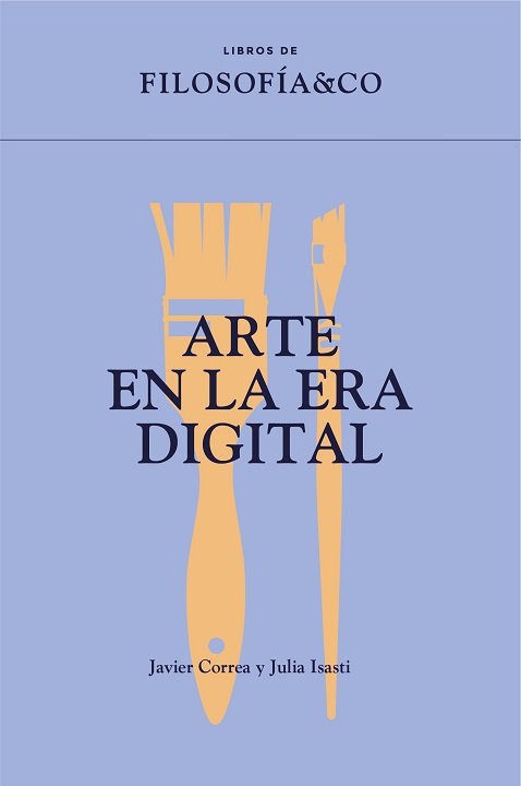 ARTE EN LA ERA DIGITAL, de CORREA JAVIER | portada del libro